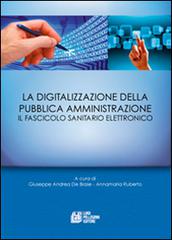 La digitalizzazione della pubblica amministrazione. Il fascicolo sanitario elettronico edito da Pellegrini