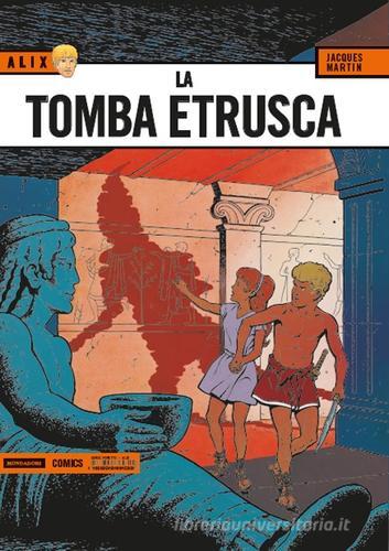 La tomba etrusca. Alix vol.1 di Jacques Martin edito da Mondadori Comics