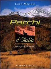 Parchi d'Italia. Ediz. italiana e inglese di Luca Merisio, Enrico Fumagalli edito da Grafica e Arte