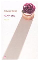 Happy end di Sibylle Berg edito da Barbera