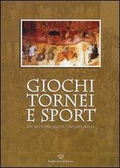 Giochi, tornei e sport dal Medioevo all'età contemporanea edito da Andrea Livi Editore