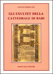 Gli exultet della Cattedrale di Bari di Gaetano Barracane edito da Adda