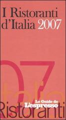 I ristoranti d'Italia 2007 edito da L'Espresso (Gruppo Editoriale)