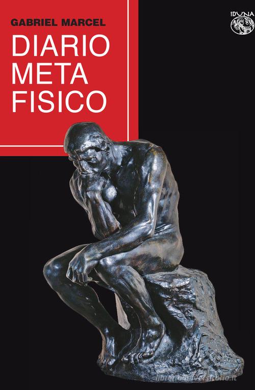 Diario metafisico di Gabriel Marcel edito da Iduna