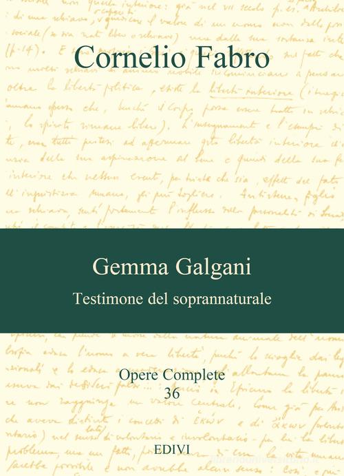 Gemma Galgani. Testimone del soprannaturale di Cornelio Fabro edito da Editrice del Verbo Incarnato