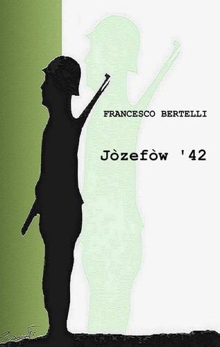 Jòzefòw '42 di Francesco Bertelli edito da ilmiolibro self publishing
