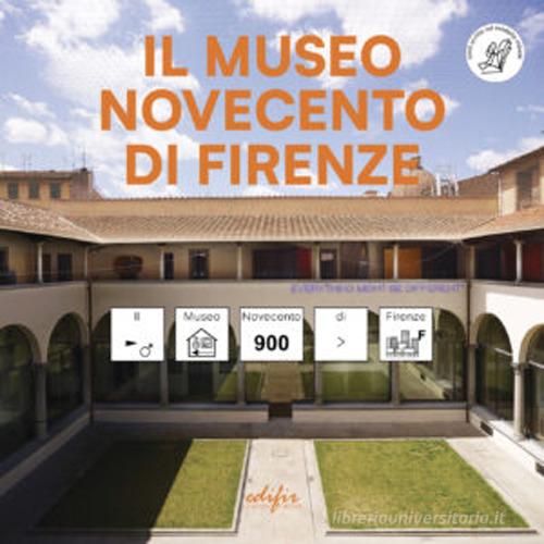 Il Museo Novecento di Firenze. Ediz. CAA edito da EDIFIR