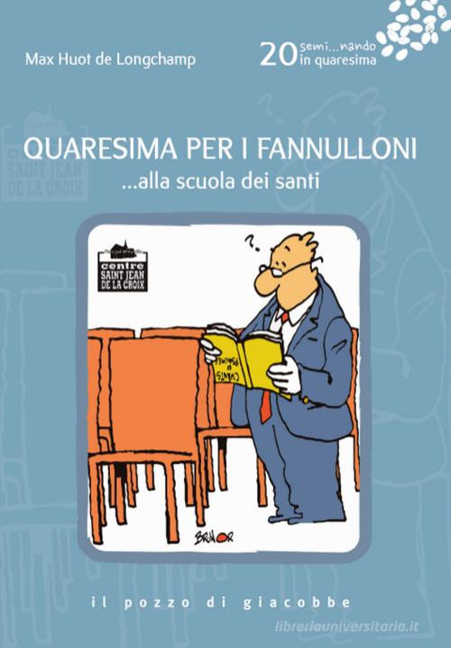 Quaresima per i fannulloni... Alla scuola dei santi vol.20 di Max Huot de Longchamp edito da Il Pozzo di Giacobbe