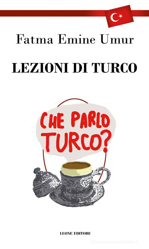 Lezioni di turco di Fatma Emine Umur edito da Leone