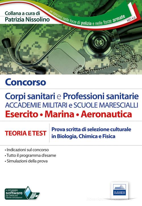 Concorso corpi sanitari e professioni sanitarie Accademie militari e Scuole Marescialli. Manuale per la prova scritta di selezione culturale in biologia, chimica e f edito da Editest