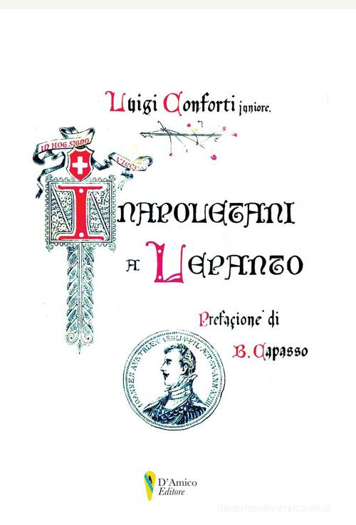 I napoletani a Lepanto di Luigi Conforti edito da D'Amico Editore