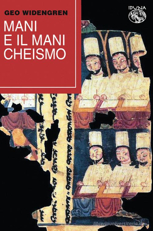 Mani e il manicheismo di Geo Widengren edito da Iduna