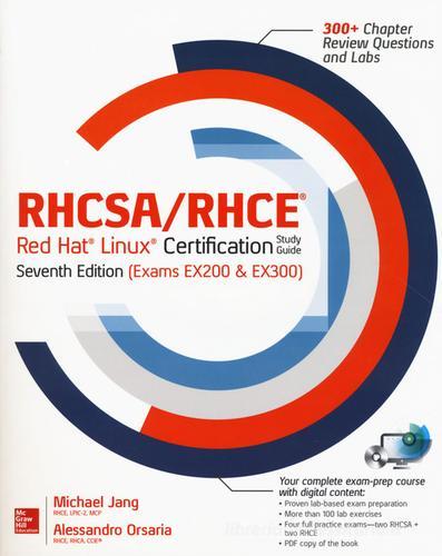 RHCSA/RHCE Red Hat Linux certification practice. Exams with virtual machines. Con CD-ROM di Michael Jang edito da McGraw-Hill Education