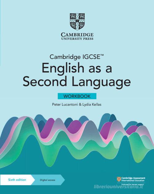 Cambridge IGCSE english as a second language. Workbook. Per le Scuole superiori. Con e-book. Con espansione online di Peter Lucantoni, Lydia Kellas edito da Cambridge