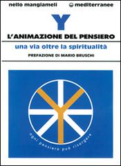 L' animazione del pensiero. Una via oltre la spiritualità di Nello Mangiameli edito da Edizioni Mediterranee