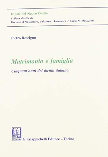 Matrimonio e famiglia. Cinquant'anni del diritto italiano di Pietro Rescigno edito da Giappichelli