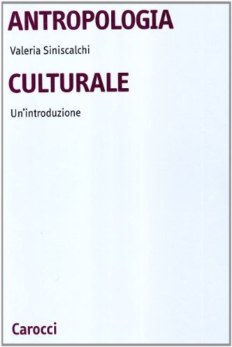 Antropologia culturale. Un'introduzione di Valeria Siniscalchi edito da Carocci