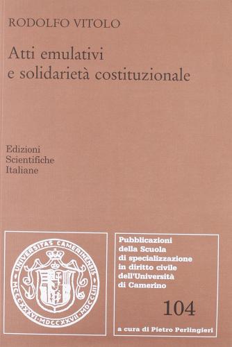 Atti emulativi e solidarietà costituzionale di Rodolfo Vitolo edito da Edizioni Scientifiche Italiane