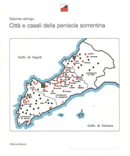 Città e casali della penisola sorrentina di Giacinto Jalongo edito da Officina