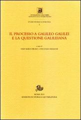 Il processo a Galileo Galilei e la questione galileiana edito da Storia e Letteratura