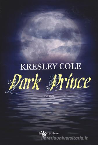 Dark prince di Kresley Cole edito da Leggereditore