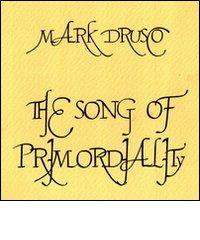 Cantico di primordialità. Con CD-ROM di Mark Drusco edito da Rupe Mutevole