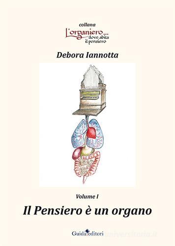 Il pensiero è un organo di Debora Iannotta edito da Guida