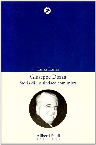 Giuseppe Dozza di Luisa Lama edito da Aliberti