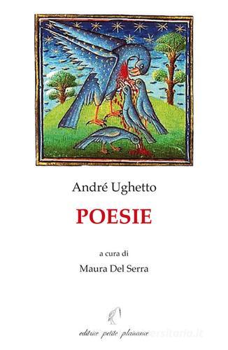Poesie di André Ughetto edito da Petite Plaisance