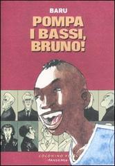 Pompa i bassi, Bruno! di Baru edito da Coconino Press