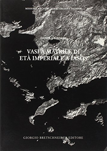 Missione archeologica italiana di Iasos vol.3 di Daniela Baldoni edito da Bretschneider Giorgio