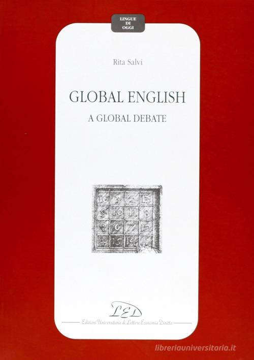 Global english. A global debate di Rita Salvi edito da LED Edizioni Universitarie