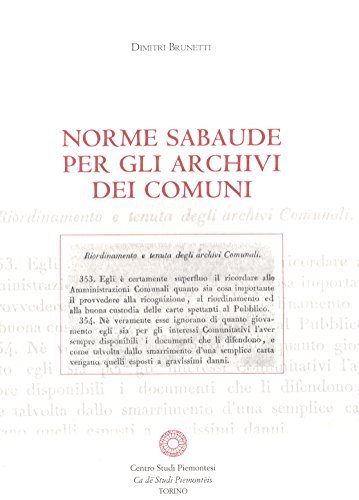 Norme sabaude per gli archivi dei comuni di Dimitri Brunetti edito da Centro Studi Piemontesi