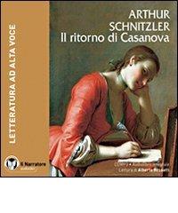 Il ritorno di Casanova. Audiolibro. CD Audio formato MP3. Ediz. integrale di Arthur Schnitzler edito da Il Narratore Audiolibri