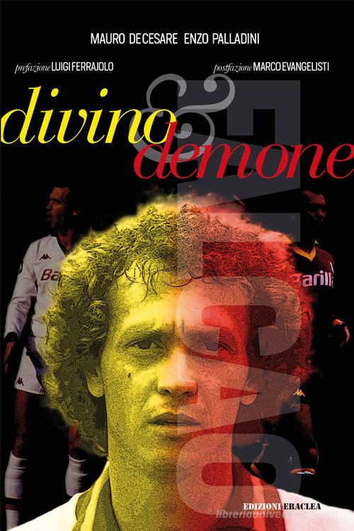 Falcao: divino & demone di Mauro De Cesare, Enzo Palladini edito da Edizioni Eraclea