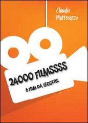 24000 filmsss di Claudio Matterazzo edito da Youcanprint