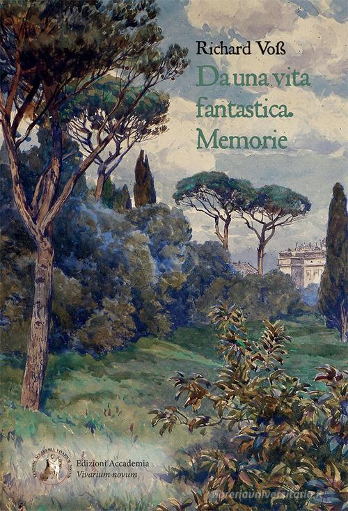 Da una vita fantastica. Memorie di Richard Voss edito da Edizioni Accademia Vivarium Novum