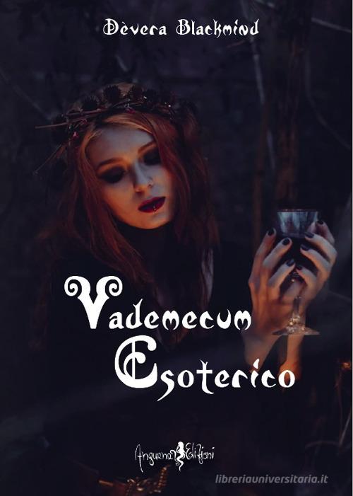 Vademecum esoterico di Dèvera Blackmind edito da Anguana Edizioni