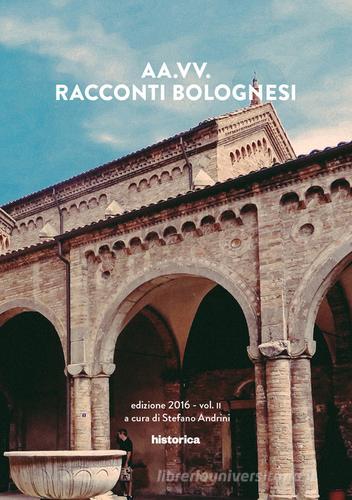 Racconti bolognesi vol.2 edito da Historica Edizioni