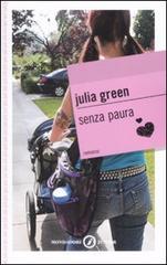 Senza paura di Julia Green edito da Mondadori