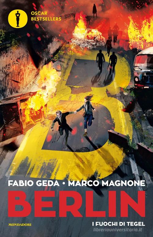 I fuochi di Tegel. Berlin vol.1 di Fabio Geda, Marco Magnone edito da Mondadori