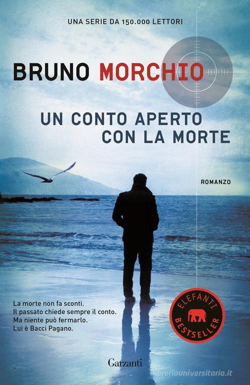 Un conto aperto con la morte di Bruno Morchio edito da Garzanti