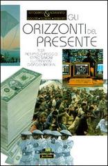 Gli orizzonti del presente di Pierpaolo Poggio, Carlo Simoni, Giorgio Bacchin edito da Jaca Book