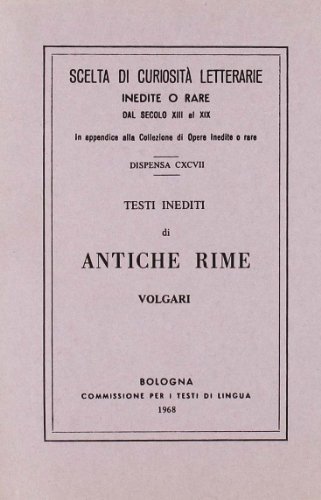 Testi inediti di antiche rime volgari (rist. anast.) edito da Forni