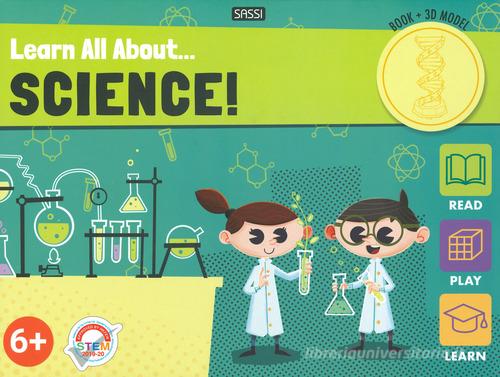 Learn all about... science! Ediz. a colori. Con gadget di Gioia Alfonsi edito da Sassi
