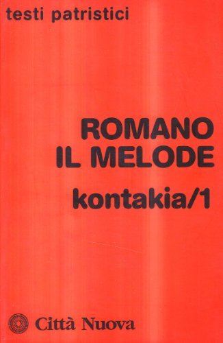 Kontakia vol.1 di Romano il Melode edito da Città Nuova