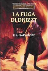 La fuga di Drizzt. Trilogia degli elfi scuri. Forgotten Realms vol.2 di R. A. Salvatore edito da Armenia