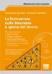 La formazione sulla sicurezza e igiene del lavoro. Con CD-ROM di Alessandro Spaziani, Domenico Spaziani edito da Maggioli Editore