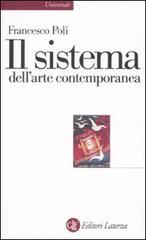 Il sistema dell'arte contemporanea. Produzione artistica, mercato, musei di Francesco Poli edito da Laterza