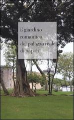 Il giardino romantico del Palazzo Reale di Napoli. Ediz. illustrata edito da artem